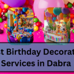 Best Birthday Decoration Services in Dabra