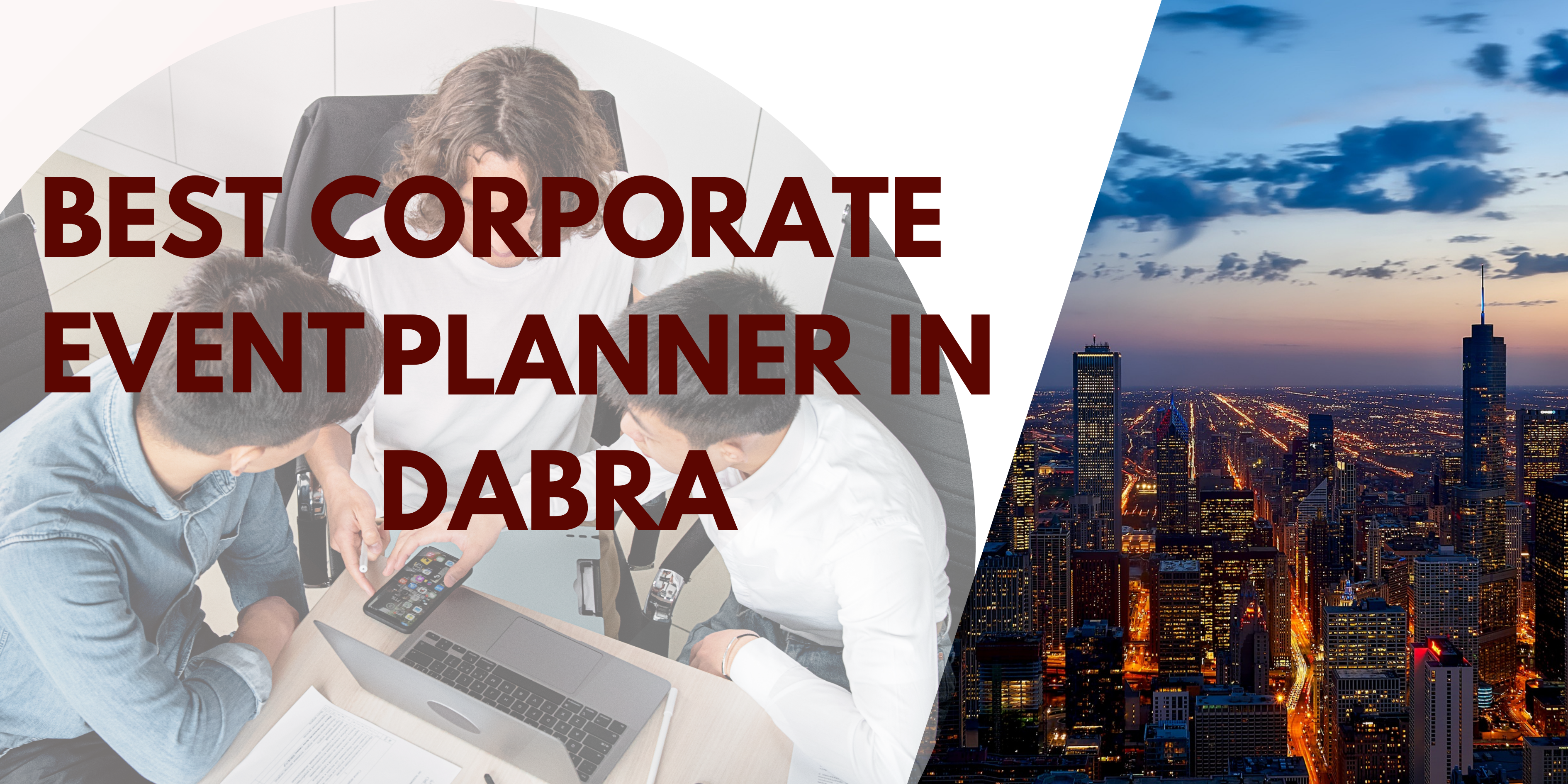 Read more about the article Best Corporate Event Planner in Dabra