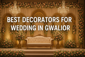 Best Decoration For Wedding In Gwalior