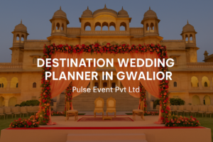 Read more about the article Destination Wedding Planner Gwalior